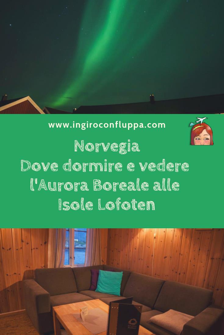 Dove dormire - e vedere l'Aurora Boreale - alle isole Lofoten