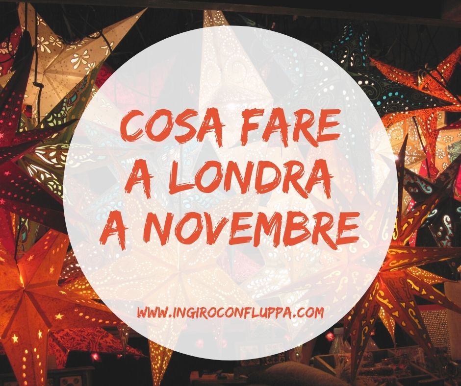 Cosa fare a Londra a Novembre