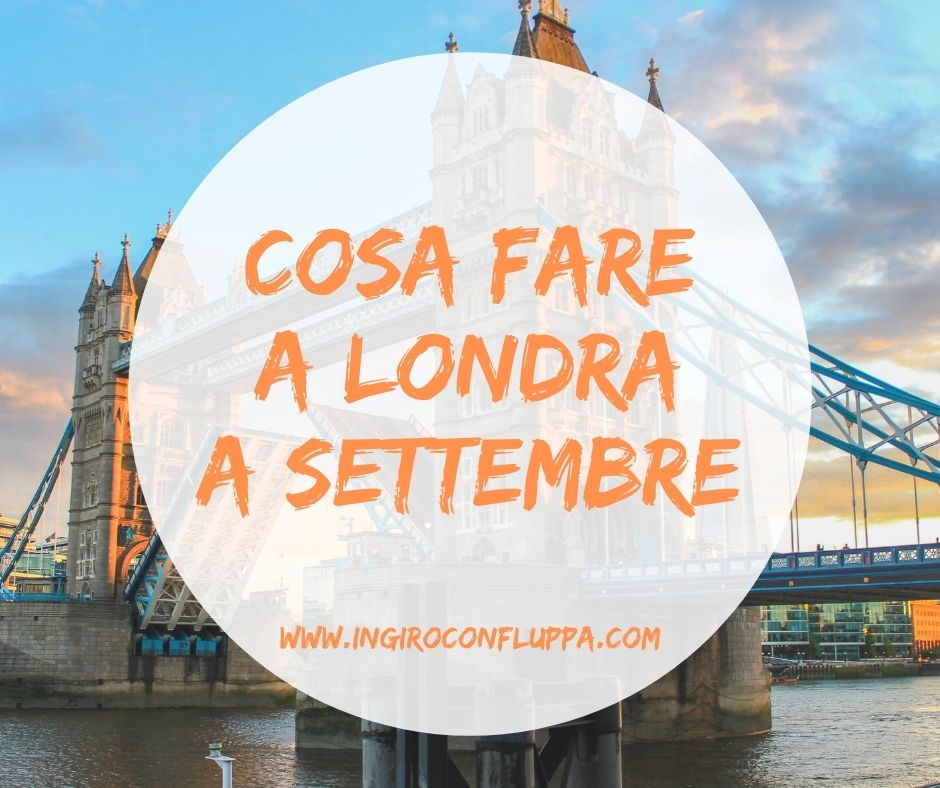 Cosa fare a Londra a Settembre