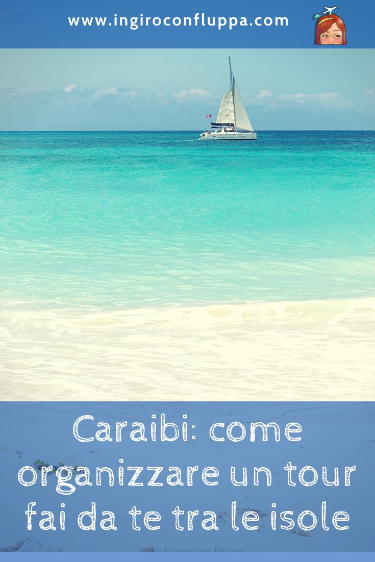 Caraibi: come organizzare un tour tra le isole fai da te